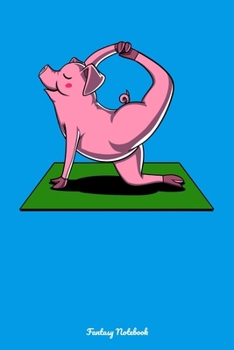 Paperback Fantasy Notebook: Pig Yoga Notebook Book