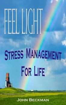 Paperback Feel Light: Stress Management For Life Book
