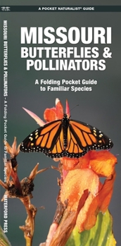 Pamphlet Missouri Butterflies & Pollinators: A Folding Pocket Guide to Familiar Species Book