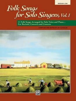 Paperback Folk Songs for Solo Singers, Vol 1: 11 Folk Songs Arranged for Solo Voice and Piano . . . for Recitals, Concerts, and Contests (Medium Low Voice) Book