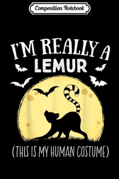 Composition Notebook: This Is My Human Costume I'm Really A Lemur Funny Halloween  Journal/Notebook Blank Lined Ruled 6x9 100 Pages