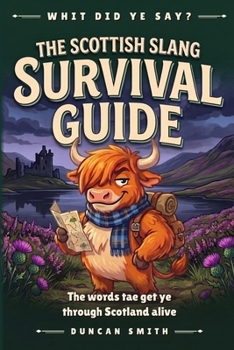 The Scottish Slang Survival Guide: The words tae get ye through Scotland alive
