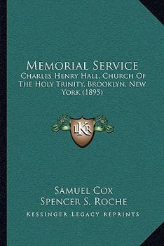 Paperback Memorial Service: Charles Henry Hall, Church Of The Holy Trinity, Brooklyn, New York (1895) Book