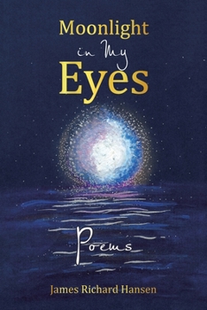 Paperback Moonlight in My Eyes: Poems Book