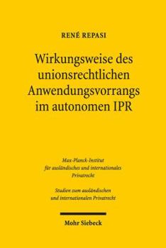 Paperback Wirkungsweise Des Unionsrechtlichen Anwendungsvorrangs Im Autonomen Ipr [German] Book