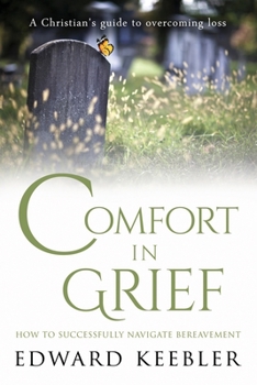 Paperback Comfort in Grief: How to Successfully Navigate Bereavement Book