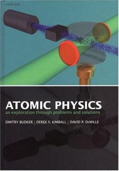 Paperback Atomic Physics: An Exploration Through Problems and Solutions Book