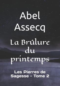 Paperback La Brûlure du printemps: Les Pierres de Sagesse - Tome 2 [French] Book