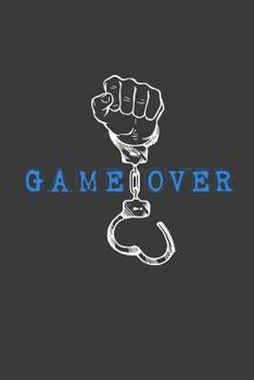 Paperback Game over: 6x9 Notebook, 100 Pages Ruled, joke original appreciation gag gift for graduation, college, high school, Funny congrat Book