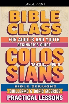 Paperback Bible Class for Adults and Youth: Beginner's Guide - Colossians [Large Print] Book