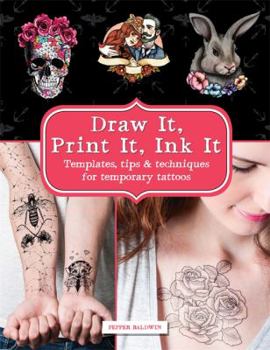 Paperback Draw & Print Temporary Tattoos: Templates, Tips & Techniques to Ink Yourself at Hom Book