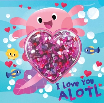 Board book I Love You Alotl Book