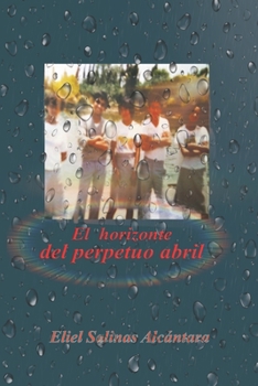 Paperback El horizonte del perpetuo abril [Spanish] Book