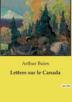 Paperback Lettres sur le Canada [French] Book