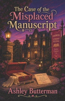 The Case of the Misplaced Manuscript (Oakwood Mysteries)