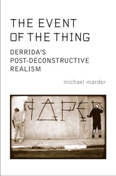 Hardcover Event of the Thing: Derrida's Post-Deconstructive Realism Book