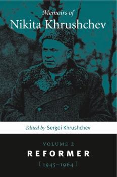 Hardcover Memoirs of Nikita Khrushchev: Volume 2: Reformer, 1945-1964 Book