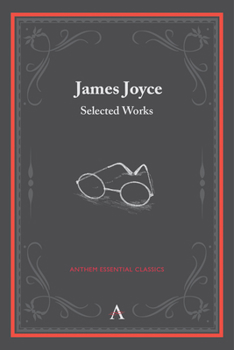 Paperback James Joyce: Selected Works (Anthem Classics) Book