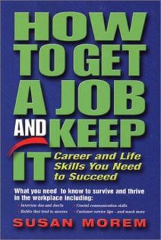 Paperback How to Get a Job and Keep It: Career and Life Skills You Need to Succeed (Occupational Outlook Handbook Series) Book