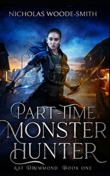 Part-Time Monster Hunter - Book #1 of the Kat Drummond