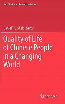 Quality of Life of Chinese People in a Changing World - Book #44 of the Social Indicators Research Series