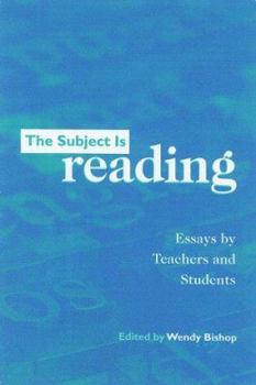 Paperback The Subject Is Reading: Essays by Teachers and Students Book