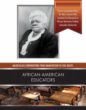 African American Educators - Book  of the Major Black Contributions from Emancipation to Civil Rights