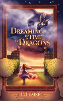 Hardcover Dreaming in a Time of Dragons Book