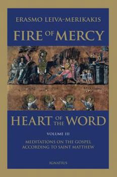 Paperback Fire of Mercy, Heart of the Word: Meditations on the Gospel According to St. Matthew Volume 3 Book