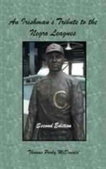 Paperback An Irishman'S Tribute to the Negro Leagues: Second Edition Book