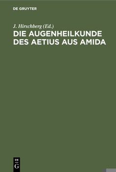 Hardcover Die Augenheilkunde Des Aetius Aus Amida [German] Book