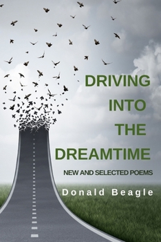 Paperback Driving into the Dreamtime: New and Selected Poems Book