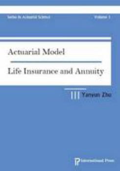 Hardcover Actuarial Model: Life Insurance and Annuity (Series in Actuarial Science) Book