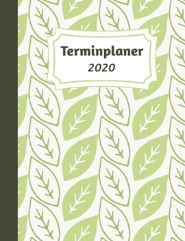 Terminplaner 2020: Tageskalender und Planner für 2020 I Deutschland I Ein Tag Pro Seite I Feiertage I Kalenderwoche I Mit diesem übersichtlichen ... I Volle Stunden Aufteilung (German Edition)