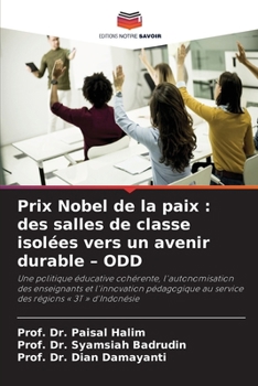 Prix Nobel de la paix: des salles de classe isolées vers un avenir durable - ODD (French Edition)