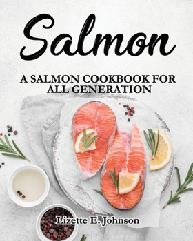 Paperback Salmon: A Salmon Cookbook for All Generation Book
