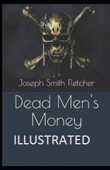 Dead Men's Money Illustrated