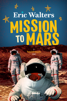 Mission to Mars: Teen Astronauts #3 - Book #3 of the Teen Astronauts