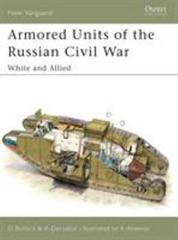 Paperback Armored Units of the Russian Civil War: White and Allied Book