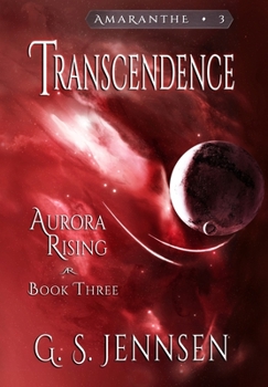 Transcendence: Aurora Rising Book Three - Book #3 of the Aurora Rising