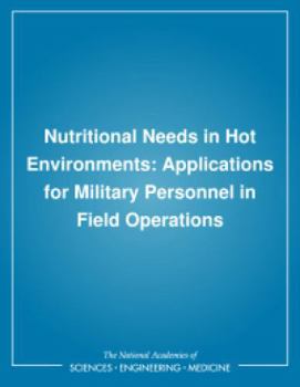 Nutritional Needs in Hot Environments: Applications for Military Personnel in Field Operations