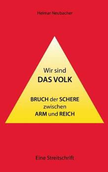 Paperback Wir sind das Volk: Bruch der Schere zwischen Arm und Reich - Eine Streitschrift [German] Book