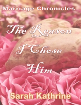 Paperback Marriage Chronicles: The Reason I Chose Him Book