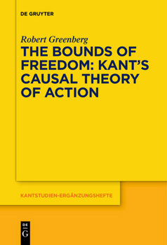 Paperback The Bounds of Freedom: Kant's Causal Theory of Action Book