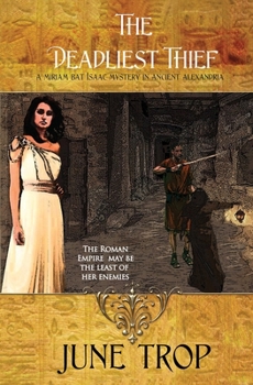 Paperback The Deadliest Thief: A Miriam bat Isaac Mystery in Ancient Alexandria Book