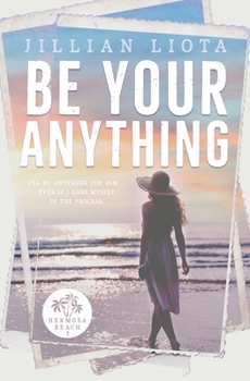 Paperback Be Your Anything (Hermosa Beach) Book