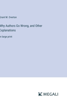 Hardcover Why Authors Go Wrong, and Other Explanations: in large print Book