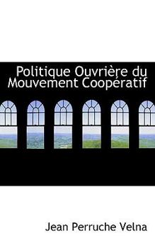 Paperback Politique Ouvri Re Du Mouvement COOP Ratif [French] Book
