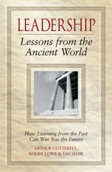 Hardcover Leadership Lessons from the Ancient World: How Learning from the Past Can Win You the Future Book