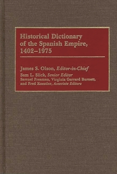 Hardcover Historical Dictionary of the Spanish Empire, 1402-1975 Book